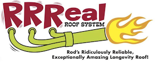 RRREAL ROOF SYSTEM ROD'S RIDICULOUSLY RELIABLE, EXCEPTIONALLY AMAZING LONGEVITY ROOF! logo