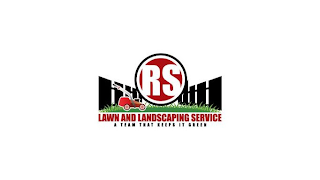RS LAWN AND LANDSCAPING SERVICES A TEAM THAT KEEPS IT GREEN