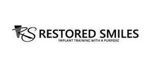 RS RESTORED SMILES IMPLANT TRAINING WITH A PURPOSE logo