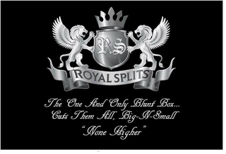 RS ROYAL SPLITS THE ONE AND ONLY BLUNT BOX . . . CUTS THEM ALL, BIG-N-SMALL "NONE HIGHER" logo