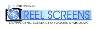 RS THE ORIGINAL REEL SCREENS DISAPPEARING SCREENS FOR DOORS & WINDOWS logo