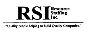 RSI RESOURSE STAFFING INC. "QUALITY PEOPLE HELPING TO BUILD QUALITY COMPANIES." logo