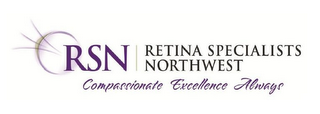 RSN; RETINA SPECIALISTS NORTHWEST; COMPASSIONATE EXCELLENCE ALWAYS logo