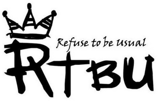 RTBU REFUSE TO BE USUAL logo
