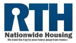 RTH NATIONWIDE HOUSING WE HOLD THE KEY TO YOUR HOME AWAY FROM HOME! logo