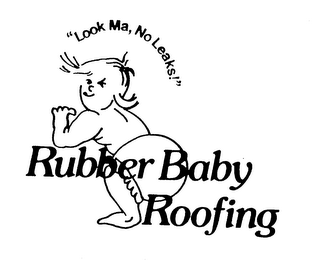 RUBBER BABY ROOFING "LOOK MA, NO LEAKS!" logo