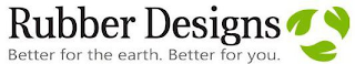 RUBBER DESIGNS BETTER FOR THE EARTH. BETTER FOR YOU. logo