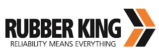 RUBBER KING RELIABILITY MEANS EVERYTHING logo