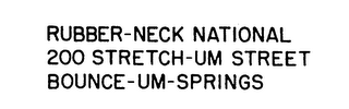 RUBBER-NECK NATIONAL 200 STRETCH-UM STREET BOUNCE-UM-SPRINGS logo