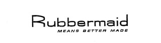 RUBBERMAID MEANS BETTER MADE logo