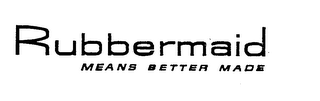 RUBBERMAID MEANS BETTER MADE logo