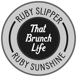 RUBY SLIPPER THAT BRUNCH LIFE RUBY SUNSHINE logo