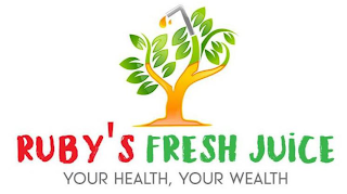 RUBY'S FRESH JUICE YOUR HEALTH, YOUR WEALTH logo