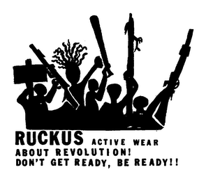 RUCKUS ACTIVE WEAR ABOUT REVOLUTION! DON'T GET READY, BE READY!! logo