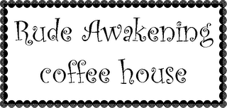 RUDE AWAKENING COFFEE HOUSE logo