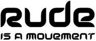 RUDE IS A MOVEMENT logo