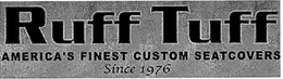 RUFF TUFF AMERICA'S FINEST CUSTOM SEATCOVERS SINCE 1976 logo