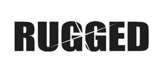 RUGGED