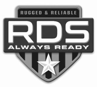 RUGGED & RELIABLE RDS ALWAYS READY