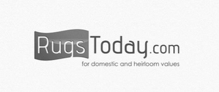 RUGSTODAY.COM FOR DOMESTIC AND HEIRLOOM VALUES logo