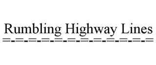 RUMBLING HIGHWAY LINES =-=-=-=-=-=-=-=-=-=-=-= logo