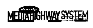 RUN BY MEDIAHIGHWAY SYSTEM logo
