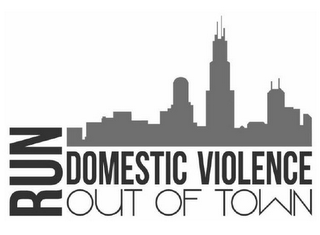 RUN DOMESTIC VIOLENCE OUT OF TOWN logo