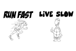 RUN FAST LIVE SLOW logo