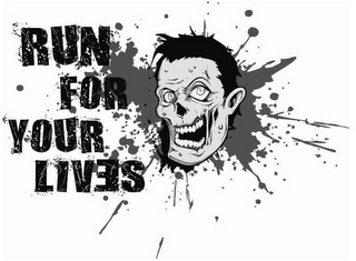 RUN FOR YOUR LIVES