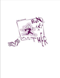 RUN LIKE A MOTHER, 4 MILE RUN/WALK logo