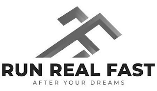 RUN REAL FAST AFTER YOUR DREAMS logo