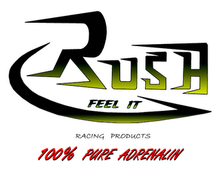 RUSH FEEL IT 100% PURE ADRENALIN RACING PRODUCTS logo
