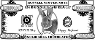 RUSSELL STOVER NOTE 1,000,000,000 IN BUNNIES WE TRUST 1,000,000,000 ONE BILLION NET WT 2 OZ (57 G) BUNNY HAPPY MCCARROT 1,000,000,000 SOLID MILK CHOCOLATE 1,000,000,000