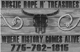 RUSTIC ROPE N'TREASURES WHERE HISTORY COMES ALIVE 775-762-1815 logo