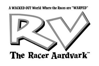 RV THE RACER AARDVARK A WHACKED OUT WORLD WHERE THE RACES ARE WARPED logo