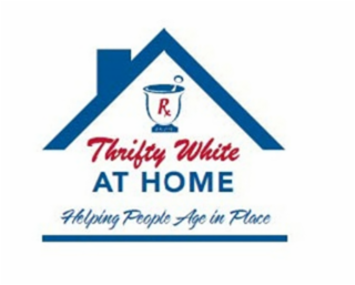 RX EST. 1884 THRIFTY WHITE AT HOME HELPING PEOPLE AGE IN PLACE logo