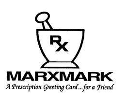 RX MARXMARK A PRESCRIPTION GREETING CARD...FOR A FRIEND logo