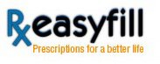 RXEASYFILL PRESCRIPTIONS FOR A BETTER LIFE logo