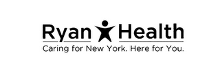 RYAN HEALTH CARING FOR NEW YORK. HERE FOR YOU. logo