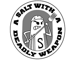 S A SALT WITH A DEADLY WEAPON logo