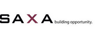 S A X A BUILDING OPPORTUNITY. logo