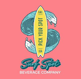S CALI. PICK YOUR SPOT USA SURF SPOT BEVERAGE COMPANY logo