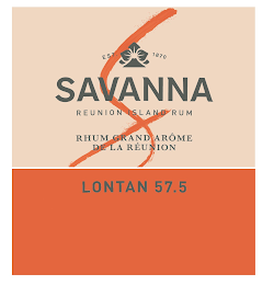 S EST. 1870 SAVANNA REUNION ISLAND RUM RHUM GRAND AROME DE LA REUNION LONTAN 57.5 logo