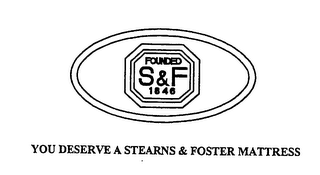 S & F FOUNDED 1846 YOU DESERVE A STEARNS & FOSTER MATTRESS logo