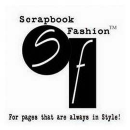 S F SCRAPBOOK FASHION FOR PAGES THAT ARE ALWAYS IN STYLE! logo