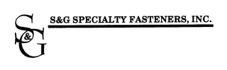 S & G SPECIALTY FASTENERS, INC. logo