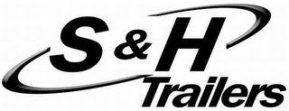 S & H TRAILERS logo