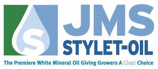 S JMS STYLET-OIL THE PREMIERE WHITE MINERAL OIL GIVING GROWERS A CLEAR CHOICE logo