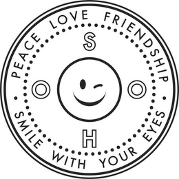 S O H O PEACE LOVE FRIENDSHIP SMILE WITH YOUR EYES logo
