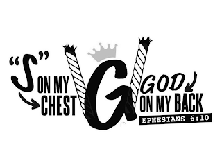"S" ON MY CHEST G GOD ON MY BACK EPHESIANS 6:10 logo